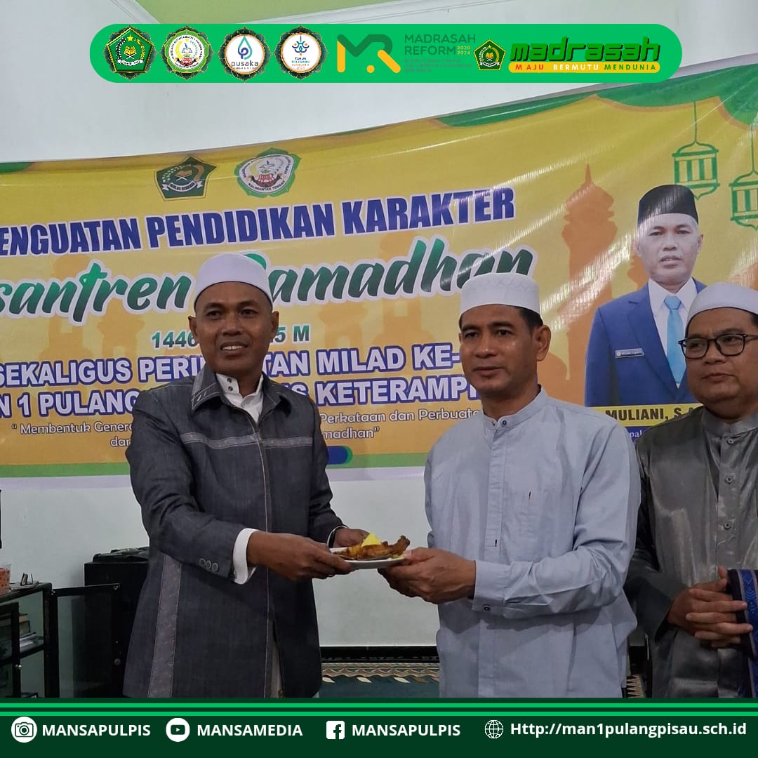 SAMBUTAN & PEMBUKAAN PESANTREN RAMADHAN SEKALIGUS PERINGATAN MILAD KE 16 MAN 1 PULANG PISAU