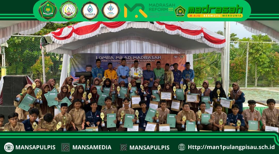 MENAPAK JEJAK PRESTASI : MAN 1 PULANG PISAU PLUS KETERAMPILAN RESMI MENUTUP RANGKAIAN ACARA MILAD KE 17