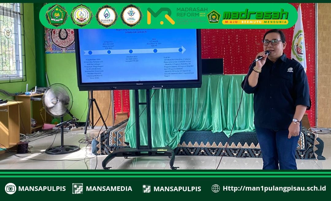 KUNJUNGAN DAN SOSIALISASI UNIVERSITAS TERBUKA PALANGKARAYA DI MAN 1 PULANG PISAU